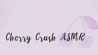 Cherry Crush ASMR