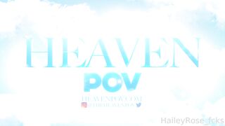HEAVEN P0V - Hailey rose