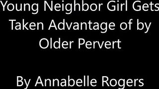 Annabelle Rogers -- The Neighbor Girl Gets Taken Advantage Of